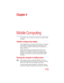 Page 115115
5.375 x 8.375 ver 2.4.0
Chapter 4
Mobile Computing
This chapter covers all aspects of using your computer while 
traveling.
Toshiba’s energy-saver design
Your computer enters a low-power mode when it is not being 
used, thereby conserving energy and saving money in the 
process. It has a number of other features that enhance its 
energy efficiency.
Many of these energy-saving features have been set by 
Toshiba. We recommend you leave these features active, 
allowing your computer to operate at its...