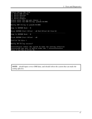 Page 1223.  Tests and Diagnostics 
 41
 
 
 
 
NOTE:  should input correct DMI data, and should reboot the system that can mak\
e the 
setting effective. 
  