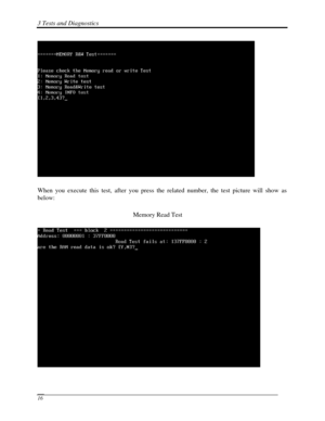 Page 973 Tests and Diagnostics  
 16 
 
When you execute this test, after you press the re lated number, the test picture will show as 
below: 
Memory Read Test 
  