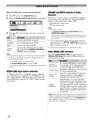 Page 523Press..orTtoselect theitem youwant tocontrol and
press
8.
REGZA-LINK PlayerControl menufunctions:
1PressMOUandopen theApplicationsmenu.
2HighlightREGZA-L1NK PlayerControlandpress8.With yourTVsremote control, youcanadjustormute the
sound volume
oftheAudio Receiver. First,setthe MODE
SELECT switchonthe remote control to
TV.
•(.t;)~adjustthevolume level.
•M()Eturnsoffthe sound.
Note:
•Touse thisfunction:
- Set
Speaker PreferencetoAudioReceiverinthe
REGZA-LINK Setupmenu.
- Confirm thataconnected REGZA-LiNK...