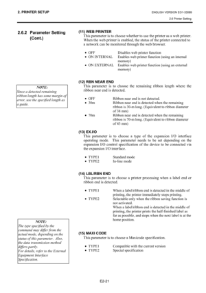 Page 35
2. PRINTER SETUP ENGLISH VERSION EO1-33089 2.6 Printer Setting
 
E2-21 
2.6.2 Parameter Setting  (Cont.) 
 
 
 
  (11) WEB PRINTER 
This parameter is to choose whether to
 use the printer as a web printer.  
When the web printer is enabled, the  status of the printer connected to 
a network can be monitored through the web browser. 
 
• OFF  Disables web printer function 
•  ON INTERNAL  Enables web printer function (using an internal 
memory) 
•  ON EXTERNAL  Enables web printer function (using an...