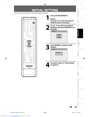 Page 25Downloaded from www.Manualslib.com manuals search engine 25EN25EN
Disc 
Management
Recording
Playback
Introduction
Connections
Basic Setup
Editing
Function Setup
VCR Function
Others
INITIAL SETTING
Turn on this unit for the first time, you need to follow these steps.
1
 Press [I/yy ON/STANDBY].
Before:
Turn the TV on. Select the input to 
which the unit is connected.
2
 Use [K / L] to select your desired  language, then press [ENTER] to set 
language.
Initial Setting
OSD LanguageEnglish
Français Español...