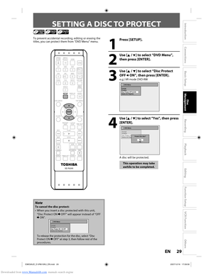 Page 29Downloaded from www.Manualslib.com manuals search engine 29EN29EN
Disc 
Management
Recording
Playback
Introduction
Connections
Basic Setup
Editing
Function Setup
VCR Function
Others
SETTING A DISC TO PROTECT
1
 Press [SETUP].
2
 Use [K / L] to select “DVD Menu”, 
then press [ENTER].
3
 Use [K / L] to select “Disc Protect  OFF 
 ON”, then press [ENTER].
e.g.) VR mode DVD-RW
DVD Menu
Format
Finalize
Disc Protect OFF      ONDelete All Playlists
4
 Use [K  / L] to select “Yes”,  then press 
[ENTER].
DVD...