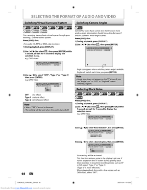 Page 68Downloaded from www.Manualslib.com manuals search engine 68 EN68 EN
You can enjoy stereophonic virtual space through your 
existing 2 channel stereo system.
Press [DVD] first.
• For audio CD, MP3 or WMA, skip to step 2.
1) During playback, press [DISPLAY].
2) Use  [{ / B] to select 
 , then press [ENTER] within  
1 second, or wait for 1 second to display the 
selection menu.
e.g.) DVD-video
1/   5 1/   5DVD0:01:00 / 1:23:45Video
3) Use  [K / L] to select “OFF”, “Type 1” or “Type 2”,  then press [ENTER]....