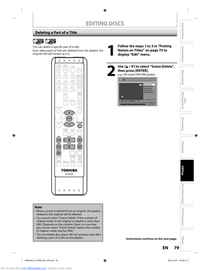 Page 79Downloaded from www.Manualslib.com manuals search engine 79EN79EN
Disc 
Management
Recording
Playback
Introduction
Connections
Basic Setup
Editing
Function Setup
VCR Function
Others
Deleting a Part of a Title
1
  Follow the steps 1 to 3 in “Putting 
Names on Titles” on page 75 to 
display “Edit” menu.
2
 Use [K / L] to select “Scene Delete”, then press [ENTER].
e.g.) VR mode DVD-RW playlist.
Edit
Scene Delete
Edit Title  Name
Chapter Mark
Title Dividing
Title Combining
JAN/ 1/08 12:00AM L1   LP
1
PL
1 :...