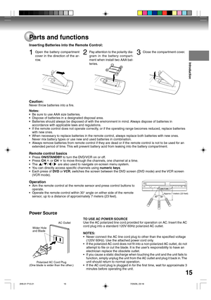 Page 15Introduction
15
Inserting Batteries into the Remote Control:
Parts and functions
3Close the compartment cover.2Pay attention to the polarity dia-
gram in the battery compart-
ment when install two AAA bat-
teries.1Open the battery compar tment
cover in the direction of the ar-
row.
Caution:
Never throw batteries into a fire.
Notes:
•Be sure to use AAA size batteries.
•Dispose of batteries in a designated disposal area.
•Batteries should always be disposed of with the environment in mind. Always dispose...