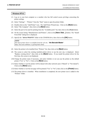 Page 462. PRINTER SETUP ENGLISH VERSION EO1-33047 
2.8 Installing the Printer Drivers
 
E2-33 
 
+4,#/RJ#RQ#WR#\RXU#KRVW#FRPSXWHU#DV#D#PHPEHU#ZKR#KDV#IXOO#FRQWURO#DFFHVV#SULYLOHJH#FRQFHUQLQJ#WKH#
SULQWHU#VHWWLQJV1#
+5,#6HOHFW#³6HWWLQJV´#±#³3ULQWHUV´#IURP#WKH#³6WDUW´#PHQX#WR#RSHQ#WKH#SULQWHU#IROGHU1#
+6,#RXEOH0FOLFN#RQ#WKH#³$GG#3ULQWHU´#LFRQ1##7KH#$GG#3ULQWHU#:L]DUG#UXQV1##&OLFN#RQ#WKH#[Next]
#EXWWRQ1##
+7,#6HOHFW#³0\#&RPSXWHU´/#WKHQ#FOLFN#RQ#WKH#[Next]
#EXWWRQ1#...