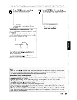 Page 376
Press[RECeltostartrecording.
ewillbedisplayed for5seconds.
•
7
Press[STOP.ltostoprecording.
The recorded titlewillbeincluded inthe title list.(RefertoGuidetoaTitle Listonpage70.)
Press[PAUSEII]topause recording.Press[PAUSEII]or[RECe]againtorestart
recording.
Toset one-touchtimerrecording(OTR)•••
Thisisasimple waytosetthe recording timeinblocks
of30minutes.
Press[RECe]repeatedly untilthedesired recording
time
(30minutesto8 hours) appears ontheTVscreen.
One-touch timerrecording willstart.
I •030==l-~...