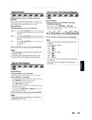 Page 591&--'i£Il':wo_'~_tr:..4I'&;'S~~1
Note
•Forward/reverse speedwillbeindicatedwithiconsi
asfollows.I
forward (approx. speed)I
1/16x:I~I
1/8x:I~•
1/3x:I~
reverse(approx. speed)
1/16x:
I~~
1/8x:I~
1/4x:I~-
• For some DivX files,slowforward/slowreverse may•notfunction.
• Only slowforward
isavailablewhenplaying backJDivXfiles.~"!~::Ii::;::••_~~~-r.:~\~
[3(3,8-.~
1/4x81/8xa1l16xErPause
2)Press [PLAY~)toreturntothenormalplayback.
Press[OVD]first.
1)Duringplayback,press [PAUSEII).Thenpress...