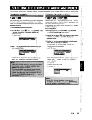 Page 67Youcanselecttheformatofaudio andvideoasyou prefer depending onthe contentsofthedisc youareplaying back.
1\o:I:I/I)tI...o:I11\
i------·­
isIQJ!:IQJo\0_./1)11\3t1/I).:1
~
3)Use1.&/T]toselectadesiredaudiosoundtrackoraudiochannel,thenpress[ENTER].
ForDVD-video,VRmodeDVD-RW,orDivX files
• Audio soundtrack willswitch.
e.g.) DVD-video
When
playing backaDVD-video recorded
with2or more
soundtracks (theseareoften indifferent languages), you
can switch
themduring playback.
When playing backaudio
CD,youcanswitch...