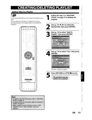 Page 73Press[RETURN]or[STOP.]toexit.
Datawillbewrittenontothe disc momentarily .
.~}~lrtli!i9,,~(clti·i9'~m~~,ta~e
co'!i~le~ect.
Thetitleisaddedtoplaylist.
Use [....T]toselect Yes,thenpress
[ENTER].
Use
[
....T]toselect AddTo
Playlist,
thenpress [ENTER].
Use
[
....T,....,~]toselectthe
desiredtitle,thenpress [ENTER].
5
4
2
3
SECR0295TOSHIBA
,
~1i._i~1tr••C!Cfltt1j,ci'fl."'I!II'.).fltrl"c·rCr?l.n·Z'r!·lrr'("·tf.'t7j'",c~e@Wfc
CP:R1Followthestep1in DELETING...