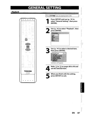 Page 87GENERALSETTING
~.tr,e.I":frf.Ft\itF'r+tf!llf1*"r,sN'f'Bnt1t".;:tl)JWW.''R.''rrx''''jff.l'erW'rrftl'rRtte';:'frW'
Press[STOP_)ifyouareplaying backadisc.
Whenyoufinish withthesetting,
press[SETUP]toexit.
Submenu willappear.
Use[...1T]toselectPlayback,then
press[ENTER].
ReferI}]to[l]onpages88to90and
settheselecteditem.
Press
[SETUP]anduseL...IT]to
selectGeneral
Setting,thenpress
[ENTER].
2
4
5
3
Use
[...1T]toselectadesireditem,...