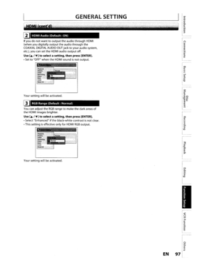 Page 97HDMIAudio(Default:ON)
GENERALSETTING
lIJ
Ifyoudonotwanttooutputtheaudiothrough HDMI
(when youdigitallyoutputtheaudiothroughthe
COAXIAL DIGITALAUDIO
OUTjacktoyouraudio system,
etc.), youcansetthe HDMI audiooutputoff.
Use[.,..-]toselectasetting,thenpress[ENTER].
•SettoOFF whentheHDMI soundisnotoutput.
:::l......o0..c:n...o:::l
o:::l
:::l/I)n...o:::lVI
RGBRange(Default:Normal)
::0tl>no...~:::lIQ
Yoursetting willbeactivated.
[[)
You canadjust theRGBrangetomakethedark areasoftheHDMI images brighter....