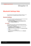 Page 114 Bluetooth Settings Help 
Users Manual 9-1 
TOSHIBA Pocket PC e740 Version   1   Last Saved on 10/05/2002 21:02 
ENGLISH using  Euro_C.dot –– Printed on 10/05/2002 as PDA3_UK 
Chapter 9 
Bluetooth Settings Help 
If your Pocket PC e740 is equipped with a Bluetooth adaptor, you can 
wirelessly connect to a Bluetooth-enabled computer or modem. 
Bluetooth Settings 
You can select the desired User Mode, Security Mode and other settings 
for use when connecting to other Bluetooth devices. 
■ Tap Bluetooth...