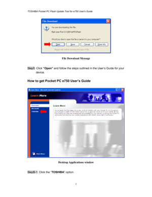 Page 5TOSHIBA Pocket PC Flash Update Tool for e750 Users Guide 
 
 
5
 
File Download Message 
 
Step5: Click “Open” and follow the steps outlined in the User’s Guide for your 
device. 
 
How to get Pocket PC e750 User’s Guide 
 
 
Desktop Applications  window 
 
StepB-1: Click the “TOSHIBA” option.  
