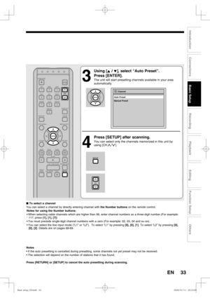 Page 3333
Recording
Playback
Editing
Introduction
Connections
Basic Setup
Function Setup
Others
EN
Initial Setting
Clock Setting
■ To select a channel
You can select a channel by directly entering channel with  the Number buttons on the remote control.
Notes for using the Number buttons:
• When selecting cable channels which are higher than 99, enter channel nu\
mbers as a three-digit number.(For example:  117, press  [1], [1], [7])
• You must precede single-digit channel numbers with a zero (For example:\
 02,...