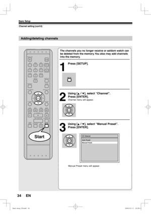 Page 3434
Basic Setup
EN
The channels you no longer receive or seldom watch can 
be deleted from the memory. You also may add channels 
into the memory.
1
 Press [SETUP].
2
 Using [K / L], select “Channel”. 
Press [ENTER].
Channel menu will appear.
3
 Using [K / L], select “Manual Preset”. 
Press [ENTER].
Manual Preset menu will appear.
Channel setting (cont’d)
StartChannel
Manual Preset Auto Preset
Adding/deleting channels
#BTJDTFUVQ@6%JOEE#BTJDTFUVQ@6%JOEE 