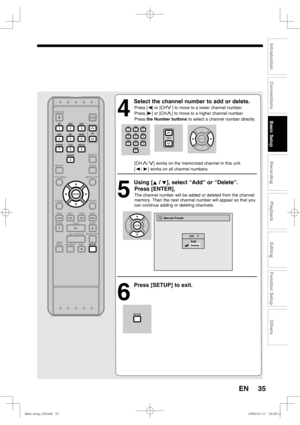 Page 3535
Recording
Playback
Editing
Introduction
Connections
Basic Setup
Function Setup
Others
EN
4
  Select the channel number to add or delete.
Press [{] or [CH    ] to move to a lower channel number.
Press [B] or [CH    ] to move to a higher channel number.
Press the Number buttons to select a channel number directly.
[CH    /    ] works on the memorized channel in this unit.
[{ / B] works on all channel numbers.
5
 Using [K / L], select “Add” or “Delete”. 
Press [ENTER].
The channel number will be added or...