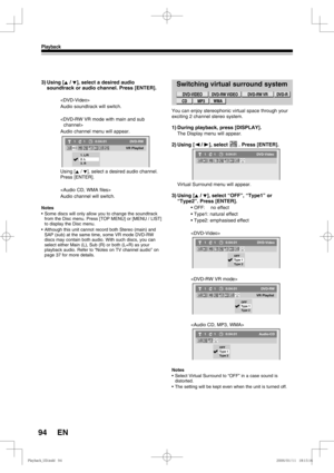 Page 9494
Playback
EN
3) Using  [K /  L], select a desired audio 
soundtrack or audio channel. Press [ENTER].

Audio soundtrack will switch.

Audio channel menu will appear.
Using [ K /  L], select a desired audio channel. 
Press [ENTER].

Audio channel will switch.
Notes
•  Some discs will only allow you to change the soundtrack  from the Disc menu. Press [TOP MENU] or [MENU / LIST] 
to display the Disc menu.
•  Although this unit cannot record both Stereo (main) and  SAP (sub) at the same time, some VR mode...