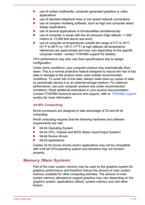 Page 114use of certain multimedia, computer generated graphics or video
applications
use of standard telephone lines or low speed network connections
use of complex modeling software, such as high end computer aided design applications
use of several applications or functionalities simultaneously
use of computer in areas with low air pressure (high altitude >1,000
meters or >3,280 feet above sea level)
use of computer at temperatures outside the range of 5°C to 30°C
(41°F to 86°F) or >25°C (77°F) at high...