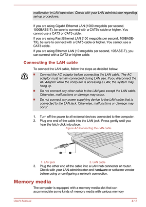 Page 62malfunction in LAN operation. Check with your LAN administrator regarding
set-up procedures.
If you are using Gigabit Ethernet LAN (1000 megabits per second,
1000BASE-T), be sure to connect with a CAT5e cable or higher. You cannot use a CAT3 or CAT5 cable.
If you are using Fast Ethernet LAN (100 megabits per second, 100BASE-
TX), be sure to connect with a CAT5 cable or higher. You cannot use a
CAT3 cable.
If you are using Ethernet LAN (10 megabits per second, 10BASE-T), you
can connect with a CAT3 or...