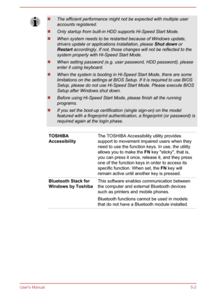 Page 74The efficient performance might not be expected with multiple useraccounts registered.
Only startup from built-in HDD supports Hi-Speed Start Mode.
When system needs to be restarted because of Windows update,drivers update or applications installation, please  Shut down or
Restart  accordingly. If not, those changes will not be reflected to the
system properly with Hi-Speed Start Mode.
When setting password (e.g. user password, HDD password), please
enter it using keyboard.
When the system is booting in...