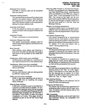 Page 15--.Alternate Point Answer: 
CO/PBX or intercom calls can be answered 
from any station. 
Automatic Dialing-System: 
This standard feature allows 40 numbers to be 
stored in the system memory. After selecting 
an outgoing line, any station user can cause 
one of the stored numbers to be outpulsed by 
dialing the proper address code. 
Automatic Hold Recall: 
A CO line placed on hold by any station will 
recall that station after a programmable period 
of time. 
Automatic Privacy: 
Privacy is automatic on...