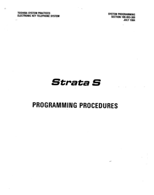 Page 51TOSHIBA SYSTEM PRACTICES 
ELECTRONIC KEY TELEPHONE SYSTEM 
Strata S SYSTEM PROGRAMMING 
SECTION 1 oJo;I$3;;: 
PROGRAMMING PROCEDURES  