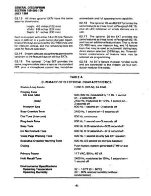 Page 8GENERAL DESCRIPTION 
SECTION 100-003-100 
JULY 1994 
-.. . - 
02.13 All three optional EKTs have the same 
external dimensions: answerback and full speakerphone capability. 
Height: 4.0 inches (102 mm) 
Width: 8.8 inches (224 mm) 
Depth: 9.1 inches (230 mm) 02.16 The optional 1 O-key BLF EKT provides the 
same features as those listed in Paragraph 02.15, 
plus an LED indication of which stations are in 
use. 
Each is equipped with either 14 or 24 line/feature 
keys in addition to a push-button dial pad....