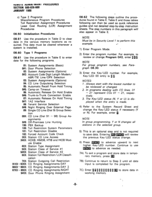 Page 19408.61 Use the procedure in Table E to enter 
data for the following programs. 
01: 
O#l : 
02: 
0#2: 
03: 
04: 
05: 
0#5: 
06: 
O#& 
07: 
0#7: 
08: 
0#8: 
09: 
09x: 
0#9: 
190: 
100: 
101: 
102: 
3xx: 
3#XX: 
4xx: 
5XX: 
5#Xx: 
6xX: 
7xx: 
81 Xx-83xX: 
84XX - 86M: 
87XX - 89xX: 
9#xxI System Assignments (Basic) 
Door Phone Selection 
System Assignments (Options) 
Account Code Digit Length Modem/ 
ABR/TIE Line/OPX Selection 
System Assignments (Options) 
CO Line Outpulsing Selection 
Automatic Recall From...