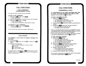 Page 241CALL FUNCTIONS 
CALL FORWARD 
PROGRAMMABLE OPTION 
For intercom calls* (all calls will be forwarded). 
TO SET A CALL FORWARD 
1) Depress the m button or dial apex. 
l CFD LED flashes. 
2) Dial the station number to 
which calls are to be forwarded. 
3) Depress the m button or dial 1. 
l CFD LED on steady. 
l Calls. will be forwarded to stored station number. 
TO CANCEL A CALL FORWARD 
1) Depress the m button or dial a B a 0 8 
* CFD LED goes off. 
*A CO line that only rings at your station will forward....