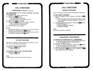 Page 242CALL FUNCTIONS 
CONFERENCE CALLS (continued) 
TO’CONFERENCE UP TO FOUR STATIONS ON ONE 
INTERCOM LINE 
1) Establish a two-station intercom call. 
2) Depress the m button. 
* You hear intercom dial tone. 
l INT LED flashes at the Conference rate. 
3) Dial the third station’s number. 
4) Depress the m button after the party answers.” 
* INT LED flashes at the In-use rate. 
* All parties will be conferenced. 
5) Repeat to add a fourth station. 
* 
NOTES: 
1. If you receive a busy tone or no answer, return...