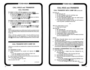 Page 247CALL HOLD and TRANSFER 
CALL HOLDING 
TO HOLD A CALL (CO line appears on your station) 
1) While connected to an outside call, depress thembutton 
(or depress the m button and dial 0 Q ), 
l CO LED flashes at the On-hold rate. 
l To reconnect the call, depress them button on hold (or 
depress the m button and dial n Q ). 
TO HOLD A CALL (CO line does not appear on your station) 
1) While connected to an outside call, depress the-button 
(or depress the w button and dial fl R ). 
l INT LED goes off. 
l To...