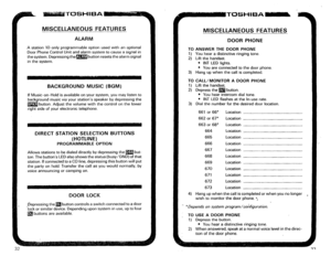 Page 250_MISCELLANEOUS FEATURES 
--- 
ALARM 
A station IO-only programmable option used with an optional 
Door Phone Control Unit and alarm system to cause a signal in 
the system. Depressing thewbutton resets the alarm signal 
in the system. 
BACKGROUND MUSIC (BGM) 
If Music-on-Hold is available on your system, you may listen to 
background music via your station’s speaker by depressing the 
m button. Adjust the volume with the control on the lower 
right side of your electronic telephone. 
DIRECT STATION...