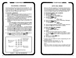 Page 262RECORDING A MESSAGE 
Use this procedure when storing a personal message (10 - 191 
system message (60 - 99), adding to a preprogrammed message 
or leaving a new message. After calling up a message on your 
display (see Storing a Messaye, steps 1 and 2): 
TO RECORD A MESSAGE 
1) Depress the i button to access alpha characters and refer to 
Figure 1 for an explanation of the dial pad buttons. 
2) Move the cursor (-) to the desired position (the left edge of 
the display for a new message, two spaces to the...