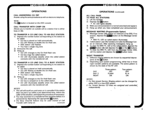 Page 267OPERATIONS 
CALL ANSWERING CO/INT 
Answer using the same procedures as with an electronic telephone. 
3/O TE: 
The m button is locared on the DSS console. 
CALL TRANSFER WITH CAMP-ON 
Allows you to transfer an outside call to a station that is either 
busy or idle. 
TO TRANSFER A CO LINE CALL TO AN IDLE STATION: 
1) Depress the number button corresponding to the station to 
be called. 
l CO line is placed on hold automatically. 
l CO LED flashes at double the On-Hold rate. 
l DSS station LED flashes. 
l...