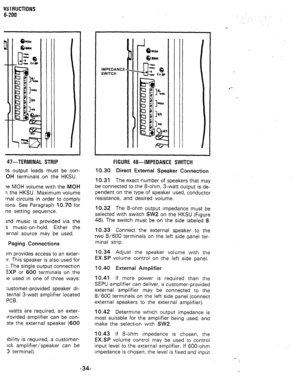 Page 66NSTRUCTIONS 
6-200 
47-TERMINAL STRIP 
ts output leads must be con- 
OH terminals on the HKSU. 
le MOH volume with the MOH 
n the HKSU. Maximum volume 
rnal circuits in order to comply 
ions. See Paragraph 10.70 for 
ne setting sequence. 
lnd music is provided via the 
s music-on-hold. Either the 
ernal source may be used. 
Paging Connections 
?m provides access to an exter- 
!r. This speaker is also used for 
:. The single output connection 
EXP or 600 terminals on the 
be used in one of three ways:...