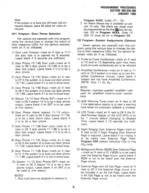 Page 78Note: 
if the system is to have the Off-hook Call An- 
nounce feature, leave 00 blank for voice an- 
nounce. 
O#l Program- Door Phone Selection 
Ten options are selected with this program 
- using the various keys to change the status of 
their respective LEDs. For the options selected, 
mark an X as indicated. 
1) 
2) 
3) 
5) 
6) 
7) 
8) 
9) 
Door Lock Timeout-mark an X next to 17 if 
the door lock is to operate for 6 seconds. 
Leave blank if 3 seconds are sufficient. 
Door Phone 12/14B Door Lock-mark...