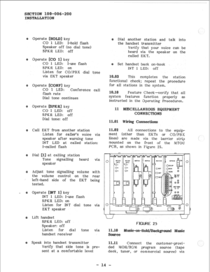 Page 35Operate 
key 
CO 1 LED: 
I-hold flash 
Speaker off (no dial tone) 
SPKR LED: off 
Operate 
key 
co : I-use flash 
SPKR LED: on 
Listen for CO/PBX dial tone 
via EKT speaker 
key 
flash rate Conference call 
Dial tone continues 
Operate 
key 
co : off 
SPKR LED: off 
Dial tone: off 
Call EKT from another station 
Listen for caller’s voice via 
speaker after warning tone 
INT LED at called station: 
I-called flash 
at calling station 
ne signalling 
heard via 
speaker 
Adjust tone signalling volume with...