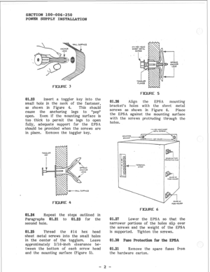 Page 42Insert a toggler key into the 
small hole in the neck of the fastener, 
as shown in Figure This should 
cause the anchoring legs to !fpop’l 
open. Even if the mounting surface is 
too thick to permit the legs to open 
fully, adequate support for the EPSA 
should be provided when the screws are 
in place. Remove the toggler key. 
second hole. 
Thread the #14 hex head 
sheet metal screws into the small holes 
in the center of the togglers. Leave 
approximately 3/16-inch clearance be- 
tween the bottom of...