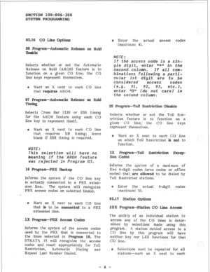 Page 54Selects whether or not the ilutomatic 
Release on Hold (AROH) feature is to 
fttnction on a given CO line; the CO 
line keys represent themselves. 
Mark an X next to each CO line 
Selects Cross Bar (XB) cbr ESS timing 
for the AROH feature using each CO 
line key to represent itself. 
Mark an X next to each CO line 
that requires XB timing; leave 
blank if ESS timing is required. 
Informs the system if the CO line key 
is actually connected to a PBX exten- 
sion line. The system will recognize 
PBX...