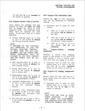 Page 55CO line that 
by 
the station in 
Seven options are selected with this 
program by using the and 
keys to change the of 
respective LED% The selections listed 
below must be repeated for each 
station. In all cases, mark an X where 
indicated. 
Privacy Override--mark an X next 
to CO 6 if the station 
the Privacy Override feat 
DND Override-mark an X next to 
CO 5 if the station 
the 
DND averride feature. 
20-key EKT-mark an X next to 
CO 3 if the station 
with a 20-key EKT, 
Speakerphone-mark an X next...