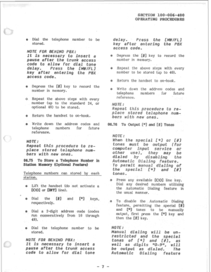 Page 88Dial the telephone number to be 
stored. 
Depress the key to record the 
number in memory. 
o Repeat the above steps with every 
number (up to the standard 24, or 
0) to be stored. 
Return the handset to on-hook. 
Write down the address @odes and 
telephone numbers for future 
reference. 
Telephone numbers can stored by each 
station. 
Lift the handset (do not aetivate a 
or line) e 
Dial the 
respectively. and 
keys 9 
Dial a &digit address code (codes 
run consecutively from 10 through 
49). 
Dial the...