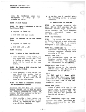 Page 89Depress the key. 
DND LED will light steady. 
Depress the key. 
DND LED will be off. 
After reaching a busy station, you 
may signal that statio hat a call 
is waiting by dialing 
A tone 
burst will be heard at the busy 
station. 
After reaching a DMD station, you 
may signal that station that an 
emergency call is waiting by 
dialing A tone burst will be 
heard a e DMD station. 
#Overrides the CO line and intercom 
privacy feature, and is able to enter 
any existing conversation 
within the 
system....