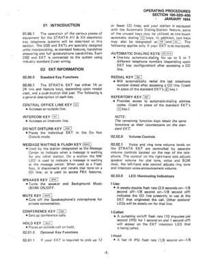 Page 12801 INTRODUCTION 
01.00.1 
The operation of the various pieces of 
equipment for the STRATA XII & XX electronic 
key telephone systems will be described in this 
section. The DSS and EKTs are specially designed 
units incorporating, as standard features, handsfree 
answering and full speakerphone capabilities. Each 
DSS and EKT is connected to the system using 
industry standard 2-pair wiring. 
02 EKT INFORMATION 
02.00.0 Standard Key Functions 
02.00.1 The STRATA EKT has either 14 or 
24 line and feature...