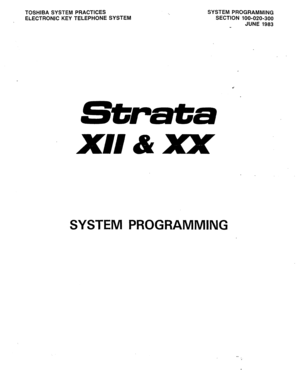 Page 69TOSHIBA SYSTEM PRACTICES 
ELECTRONJC KEY TELEPHONE SYSTEM SYSTEM PROGRAMMING 
SECTION 100-020-300 
JUNE 1983 
S&ii&a 
XII&XX 
SYSTEM PROGRAMMING  