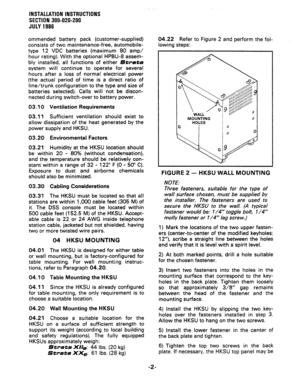 Page 30INSTALLATION INSTRUCTIONS 
SECTION 300-020-200 
JULY 1986 
ommended battery pack (customer-supplied) 
consists of two maintenance-free, automobile- 
type 12 VDC batteries (maximum 80 amp/ 
hour rating). With the optional HPBU-8 assem- 
bly installed, all functions of either 
Strata 
system will continue to operate for several 
hours after a loss of normal electrical power 
(the actual period of time is a direct ratio of 
line/trunk configuration to the type and size of 
batteries selected). Calls will...
