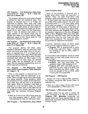 Page 69IXY Program - Toll Restriction Class Area 
Code Entry (X = Class 1 - 4) [Y = allow (2). 
deny (3) or display (4)] 
This program defines the area codes allowed 
or denied for each toil restriction class. This 
program is required only if 3- or 6-digit toll 
restriction is desired. Each class area code 
table can be defined as an allow (2) or deny (3) 
table. Initialized data allows all area codes for 
each class. All allowed area codes can be dis- 
played (4) for each class For Toll Restriction 
Class 1,...