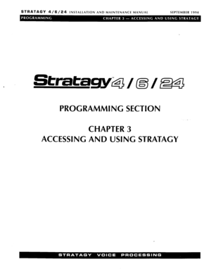 Page 119STRATAGY 4/6/24 INSTALLATION AND MAINTENANCE MANUAL SEPTEMBER 1994 
PROGRAMMING SECTION 
CHAPTER 3 
ACCESSING AND USING STRATAGY  