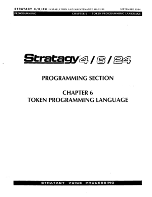 Page 165STRATAGY 4/6/24 INSTALLATION AND MAINTENANCE MANUAL SEPTEMBER 1994 
PROGRAMMING SECTION 
CHAPTER 6 
TOKEN PROGRAMMING LANGUAGE  